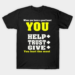 you helped and trust T-Shirt